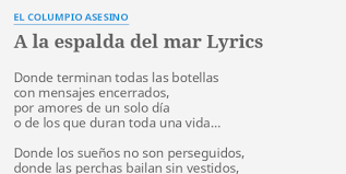 Los cielos se están desplomando el destino te está llamando el futuro es una emboscada que tú. A La Espalda Del Mar Lyrics By El Columpio Asesino Donde Terminan Todas Las