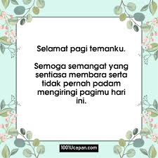 Kata kata ucapan selamat pagi merupakan hal yang lumrah yang sering orang ucapkan untuk mereka orang tersayang. Ucapan Selamat Pagi Untuk Sahabat Archives 1001 Ucapan