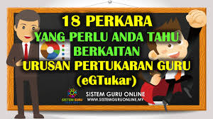 Permohonan pertukaran guru yang terlibat bagi tahun sesi jun 2021 / januari 2022 antara bahagian / negeri, antara daerah dan dalam daerah adalah untuk gred pegawai perkhidmatan pendidikan 18 Perkara Yang Perlu Anda Tahu Berkaitan Urusan Pertukaran Guru Egtukar