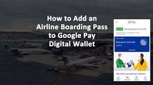 How To Add An Airline Boarding Pass To Google Pay Digital Wallet Askcybersecurity Com In 2020 Digital Wallet Airline Space Travel
