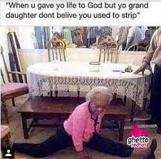 Stripping Granny Ghetto Red Hot Ghetto Red Hot Funny Photos Memes