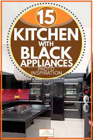 Maybe you would like to learn more about one of these? 15 Kitchens With Black Appliances Photo Inspiration Home Decor Bliss
