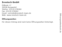 Das unternehmen wird beim amtsgericht 30175. á… Offnungszeiten Innotech Gmbh Ehlbeek 17 In Burgwedel