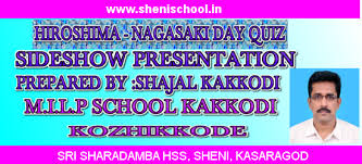 Maybe you would like to learn more about one of these? Sri Sharadamba Hss Sheni Hiroshima Day Quiz 2017 Slide Show Presentation In Malayalam English Hindi And Arabic Languages By Shajal Kakkodi