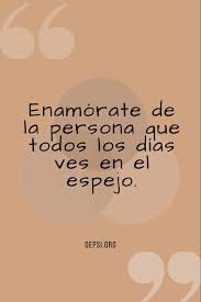 Enamorate De Ti Y Comienza La Historia De Amor Mas Sincera En 2020 Frases Motivadoras Frases De Autoestima Frases Bonitas