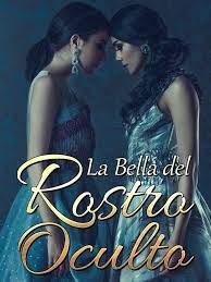 Aprender inglés gratis con literatura. Leer Novela La Bella Del Rostro Oculto Completa En Linea En Miniread En 2021 Novelas Para Leer Mejores Novelas Novelas