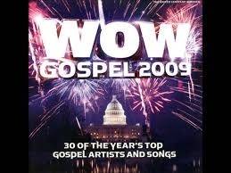 Wow Gospel 2009 Full Album Part 1 Gospel Christian Music Gospel Music