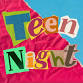 Teen Night (PF)