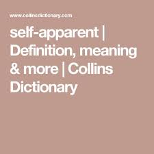 Self Apparent Definition Meaning More Collins Dictionary Collins English Dictionary English Dictionaries Collins Dictionary