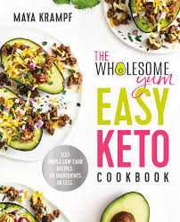 Chicken is a great entree choice for keto dieters. The Wholesome Yum Easy Keto Cookbook 100 Simple Low Carb Recipes 10 Ingredients Or Less Krampf Maya 9781984826626 Amazon Com Books