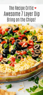 Awesome 7 Layer Dip Is An Addicting Creamy Dip That Includes All Of Your Favorites Like Guacamole Refried Be Recipes Dip Recipes Appetizers Full Meal Recipes