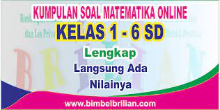 Berdasarkan diagram tersebut terdapat data seluruh siswa kelas ix. Kumpulan Soal Matematika Online Kelas 1 Sampai Kelas 6 Sd Bimbel Brilian