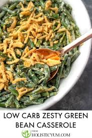 Low Carb Zesty Green Bean Casserole Holistic Yum Recipe Green Bean Casserole Bean Casserole Green Beans