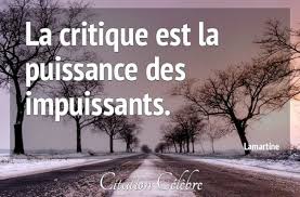 La Critique Est Aisée Et L Art Est Difficile La Critique Est La Puissance Des Impuissants Lamartine Citations Photo Citations Celebres Citations Film