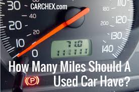 How Many Miles Should A Used Car Have
