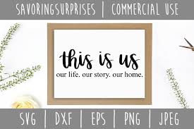 Home / shop by theme / home decor / this is us svg, our story, our life, our home. This Is Us Our Life Our Story Our Home Svg Dxf Eps Png Jpeg By Savoringsurprises Thehungryjpeg Com