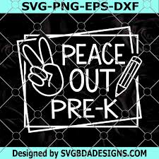 Free Free 75 Kindergarten Svg Peace Out Kindergarten Shirt SVG PNG EPS DXF File