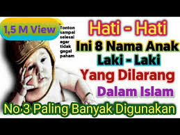 Kata fatih memiliki pengertian, definisi, maksud atau makna pembuka, perintis, bisa digunakan untuk nama bayi (nama. Hati Hati Ini 8 Nama Anak Laki Laki Yang Dilarang Dalam Islam Nomor 3 Paling Banyak Digunakan Youtube