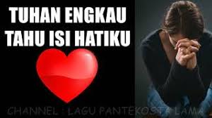 Hanya tuhan yang tahu lirik mp3 & mp4. Tuhan Engkau Tahu Isi Hatiku Youtube