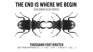 Thousand Foot Krutch The End Is Where We Begin Album Download Thousand Foot Krutch The End Is Where We Begin Solomon Olds Remix Official Audio Youtube