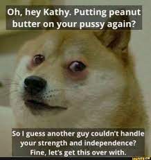 Peanut butter pussy dog