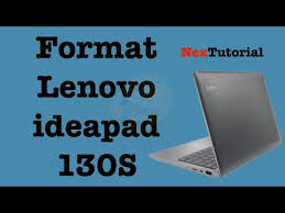 Hard Reset Lenovo Ideapad 130s Laptop How To Format Lenovo Ideapad 130s Nextutorial Youtube