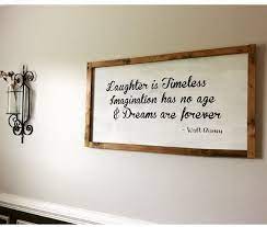 Related topics:dream quote articles quotes vision walt disney walt disney article walt disney inspiration walt disney quotes walt disney sayings walt disney success. Farmhouse Sign With Walt Disney Quote Laughter Is Timeless Imagination Has No Age And Dreams Are Forever Disney Home Decor Disney Decor Disney Bathroom