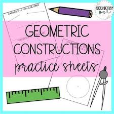 Geometric Constructions Notes And Practice Sheets Geometry Activities High School Geometry High School Common Core Geometry