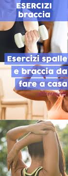 Esercizi Spalle E Braccia Da Fare A Casa Per Tonificare E Snellire Esercizi Esercizi Di Tonificazione E Esercizi Fitness