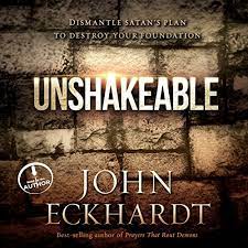 Apostle john eckhardt is overseer of crusaders ministries, located in chicago, illinois. Unshakeable By John Eckhardt Audiobook Audible Com
