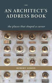 An Architect's Address Book: The places that shaped a career: Lemon,  Robert: 9781954081963: Amazon.com: Books