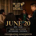 The Late Night Social: Juneteenth Edition