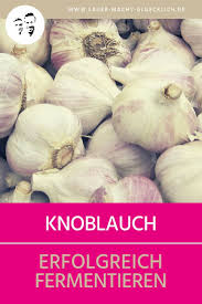 Fermentierte Knoblauchzehen Rezept Fermentieren Knoblauch Rezepte