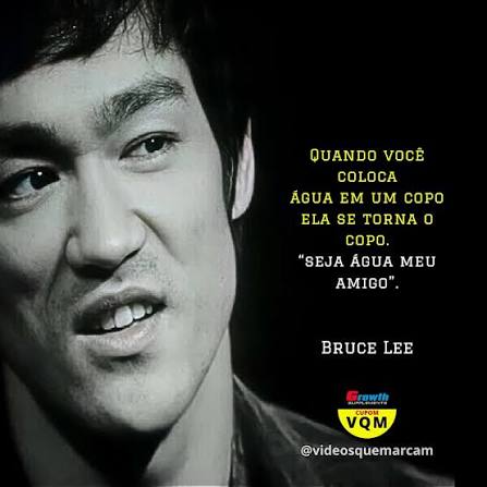 Bruce Lee seja como gua e se adapte as circunstncias brucelee agua adaptacao mensagem