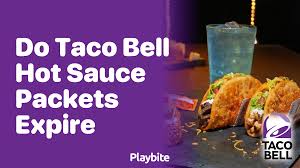 Does Taco Bell Hot Sauce Need To Be Refrigerated? - Playbite
