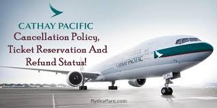 Cathay Pacific Cancellation Policy Ticket Reservation And Refund Status Cathay Pacific Flight Ticket Airline Reviews