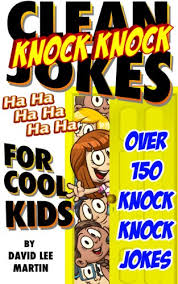 It's time to shout who's there? Clean Knock Knock Jokes For Cool Kids Laugh Out Loud Jokes For Kids Of All Ages Kindle Edition By Martin David Lee Children Kindle Ebooks Amazon Com