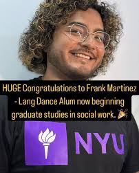 Congratulations to the wonderful Frank Martinez @fj_nyc, Lang Dance alum  who was selected for the inaugural Master of Social Work program offered by  The Door @door_nyc in conjunction with NYU's Silver School