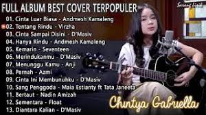 Maybe you would like to learn more about one of these? Chintya Gabriella Full Album Cover Terpopuler 2021 Cinta Luar Biasa Tentang Rindu Hanya Rindu Youtube