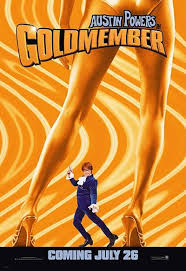 The austin powers films are almost like derek flint movies; Austin Powers In Goldmember 2002 By Jay Roach