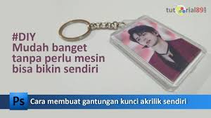 Cara Membuat Gantungan Kunci Ganci Akrilik Sendiri Tanpa Mesin Tutorial89 Https Youtu Be H Qjgetw9fg Tutorial Photos Gantungan Kunci Pembuatan Pola Akrilik
