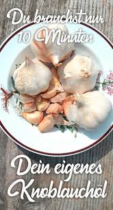 Knoblauchol Selber Machen In Nur 10 Minuten Haus Und Beet Knoblauchol Selber Machen Lebensmittel Essen Rezepte