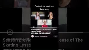 💃 The Skating Lesson Dave Lease favorite ice dance teams 💃  #theskatinglesson