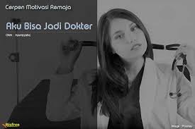 Aku Bisa Jadi Dokter Motivasi Dokter Remaja