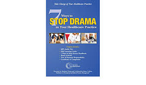 Men's health is the brand men live by for fitness, nutrition, health, sex, style, grooming, tech, weight loss, and more. 7 Ways To Stop Drama In Your Healthcare Practice 9780999355343 Medicine Health Science Books Amazon Com