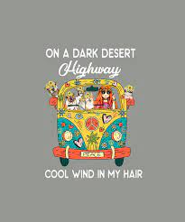 Best witch on dark desert highway cool wind in my hair shirt. On A Dark Desert Highway Cool Wind In My Hair Hippie Tshirt Digital Art By Felix
