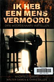 De Cover Van Mijn Boek Ik Heb Een Mens Vermoord Een Boek Over De Harde Realiteit Die We Niet Te Horen Of Te Zien Krijgen De Dad Boeken Moordenaar Auteurs