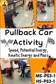Pullback Toy Car Speed Lab Activity Potential Kinetic Energy Mass Ms Ps3 1 Lab Activities Kinetic Energy Kinetic And Potential Energy