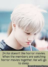 Exo Facts I Finally Found A Guy Who Would Understand Me When I Say I Don T Watch Horror Movies 3 Kai Exo Facts Exo Kai Exo Korean