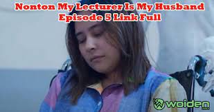 My lecture is my husband episode 1 2 3 4 5 6 7 8 full hd подробнее. Streaming My Lecturer My Husband Episode 5 Full Woiden